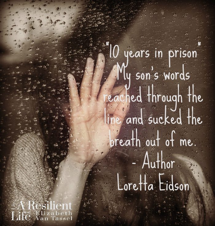Loretta Eidson, author, shares the shattering moment she knew her son was in prison with Resilience Expert Elizabeth Van Tassel
