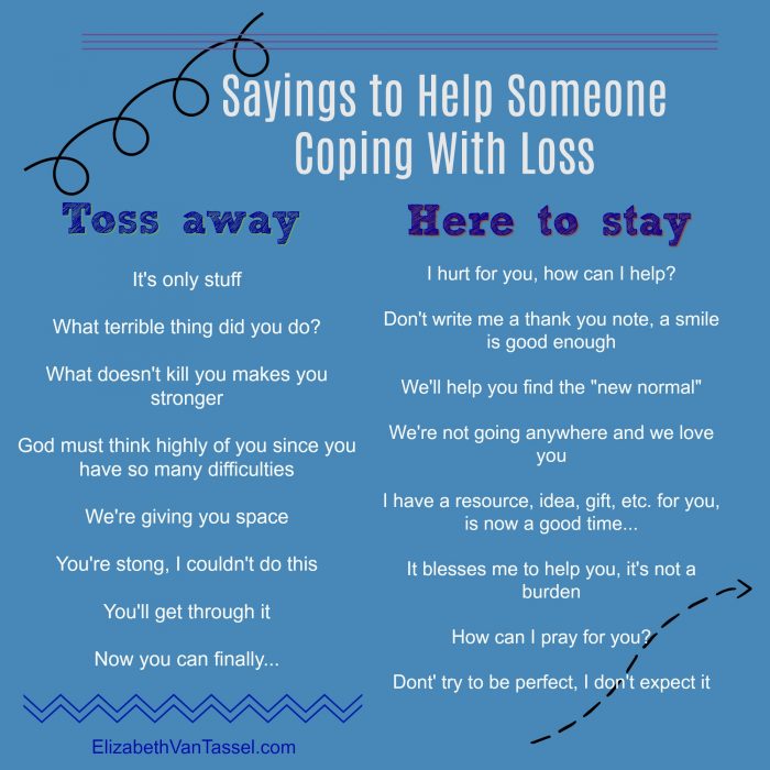Elizabeth Van Tassel, resilience expert, offers key prhases to use and loose when trying to help someone who's recovering from loss.